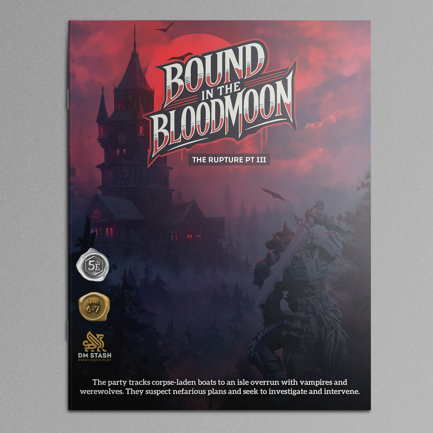 DM Stash October '24 5E Campaign - The Rupture Pt III: Bound in the Bloodmoon